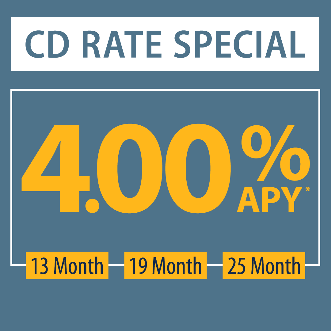 CD Rate Special 4.00% for 13, 19, and 25 month