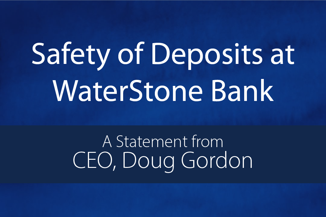 Safety of Deposits at WaterStone Bank a Statement from CEO, Doug Gordon